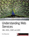 Understanding Web Services: XML, WSDL, SOAP, and UDDI